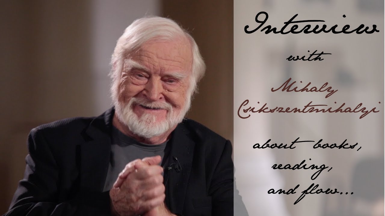 Interview with Mihaly Csikszentmihalyi about books, reading and flow | Varázstinta Blog