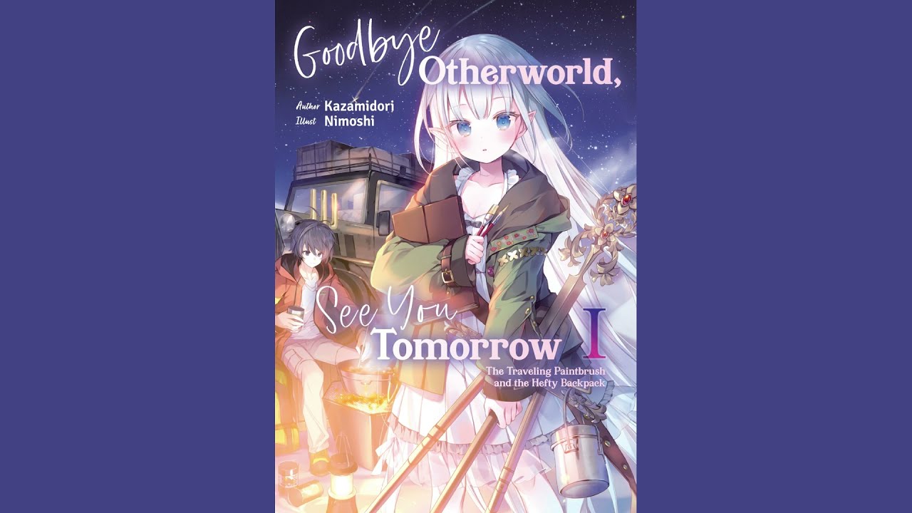 Goodbye Otherworld, See You Tomorrow Book Review (Light Novel)