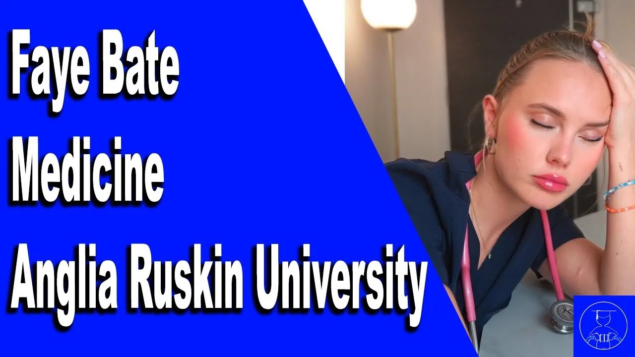 Life of a Medical Student at Anglia Ruskin University | Q&A with Faye Bate
