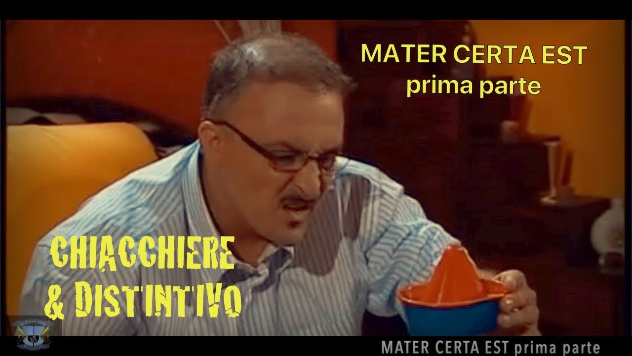11- MATER CERTA EST  prima parte