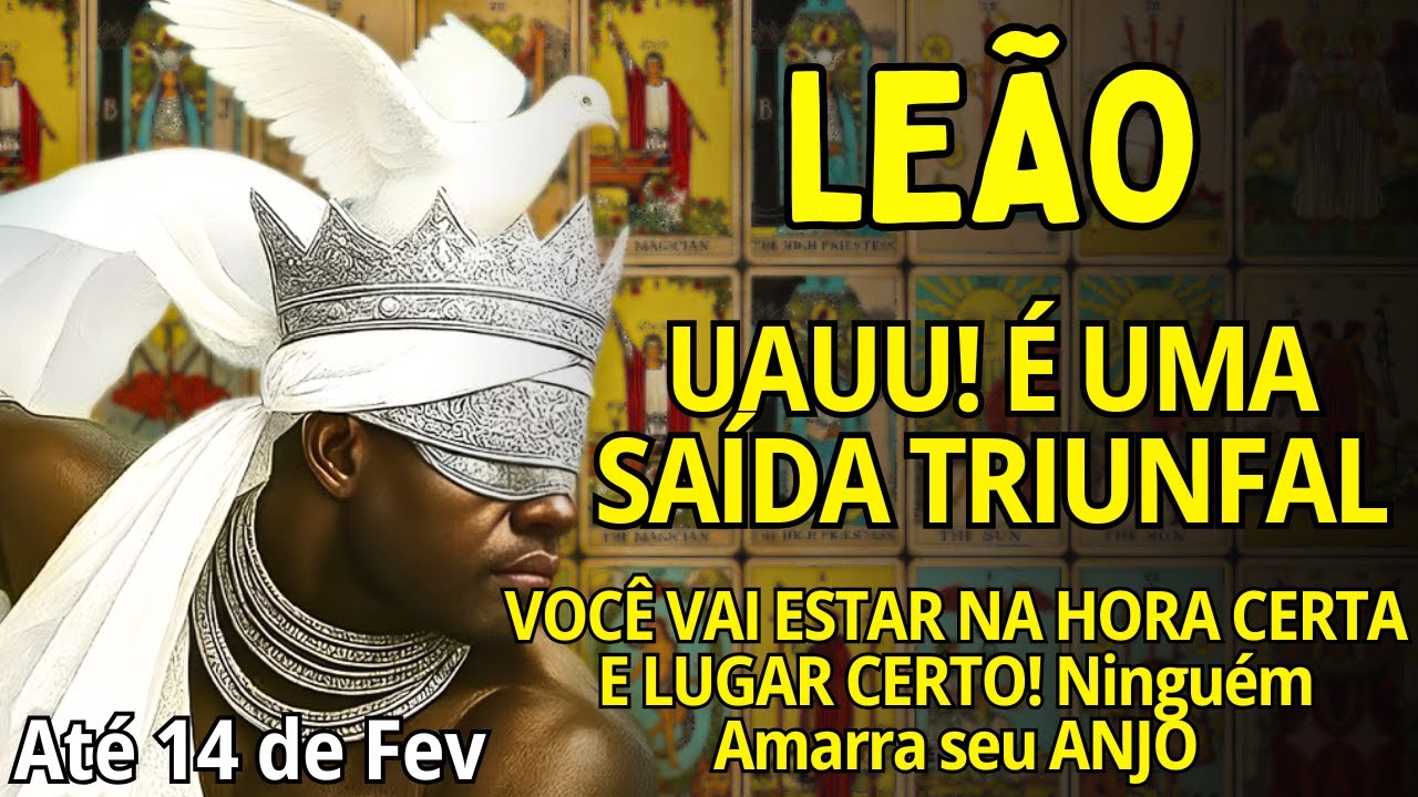 LEÃO ♌ SEGURAA! SAÍDA TRIUNFAL! VOCÊ VAI ESTAR NA HORA CERTA E LUGAR CERTO😱 ESTÃO AMARRANDO SEU ANJO