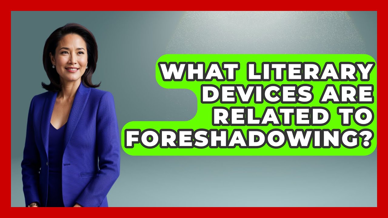 What Literary Devices Are Related to Foreshadowing? - The Prose Path
