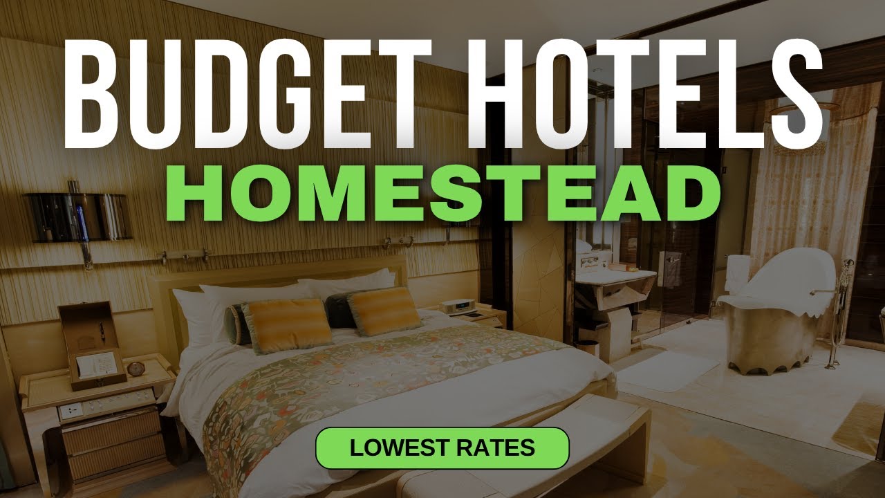 Best Budget Hotels in Homestead | Top 10 Hotels in Homestead