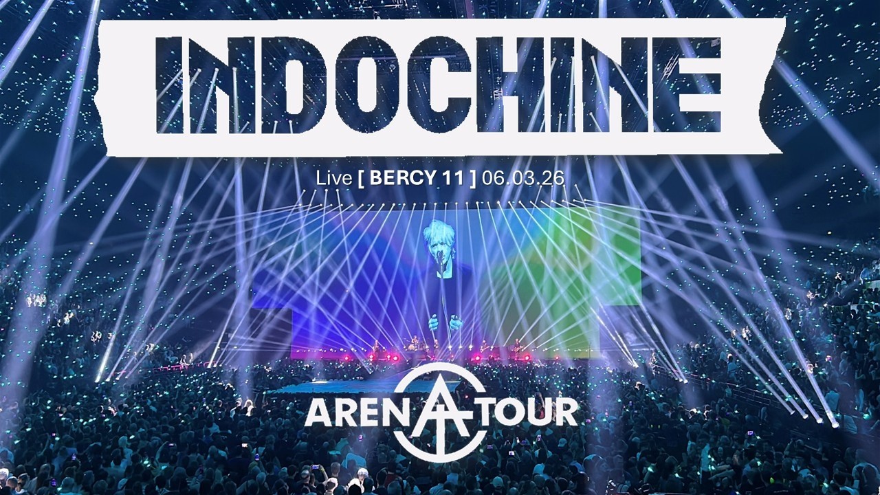 INDOCHINE - Full Live BERCY n&deg;11 - Arena Tour Paris Accor Arena 06.03.2026