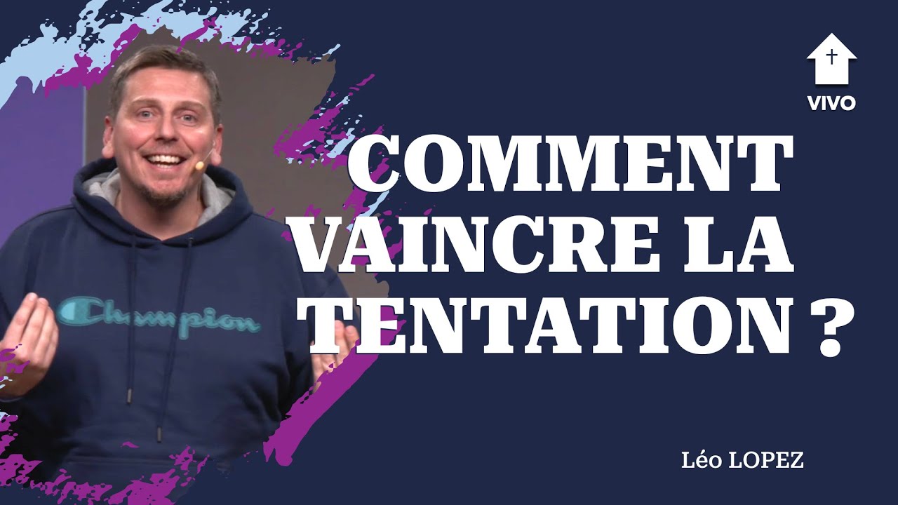 Comment vaincre la tentation ? 🏆 Léo Lopez