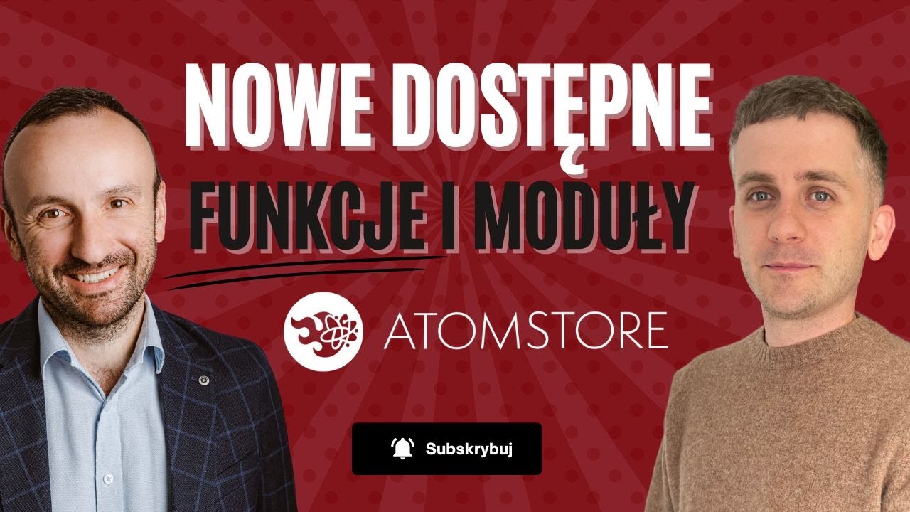 ➡️ Zobacz NOWE FUNKCJE i moduły platformy #AtomStore 🚀