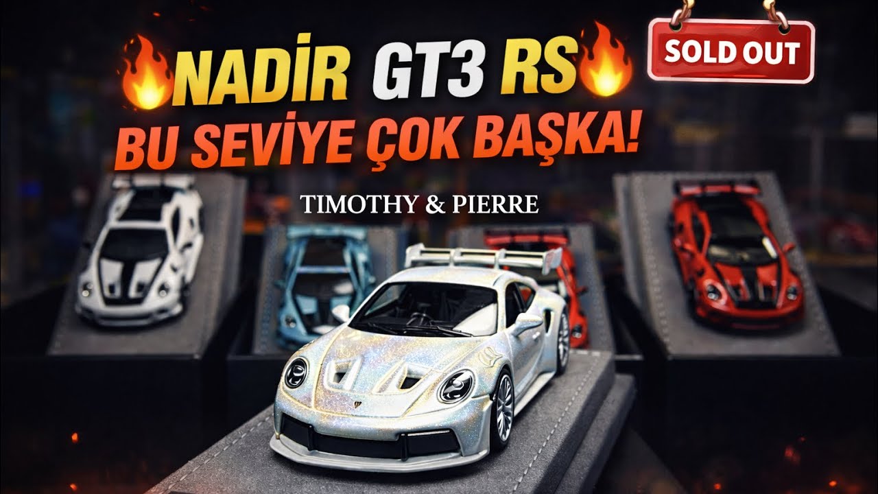 🔥 NADİR GT3 RS MODELLER! TIMOTHY & PIERRE SOLD OUT KOLEKSİYON 😳