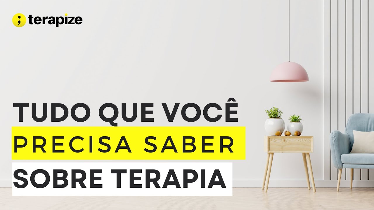 O QUE VOCÊ PRECISA SABER PARA COMEÇAR A TERAPIA