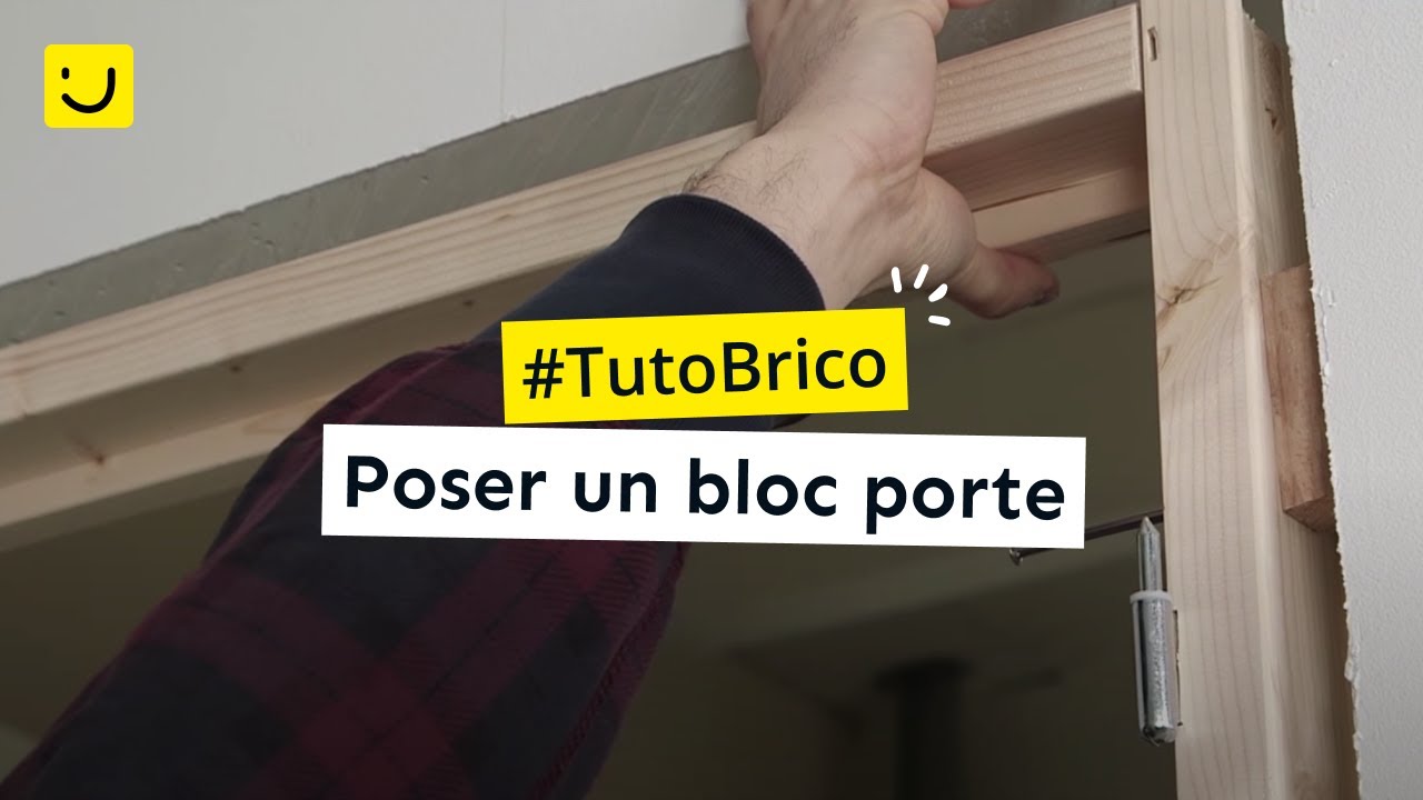 TUTO Poser un bloc porte