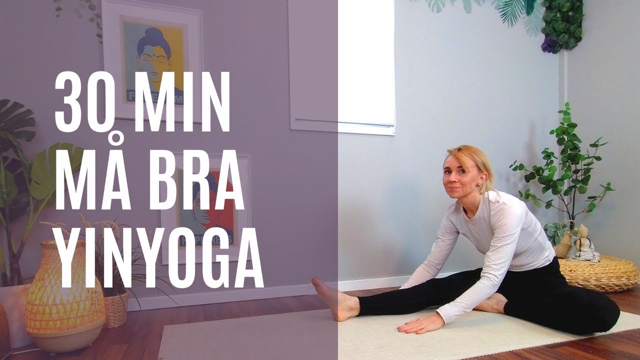 30 min YINYOGA FÖR ATT MÅ BÄTTRE. Underbar stretch för kropp och sinne som stärker ditt välmående,