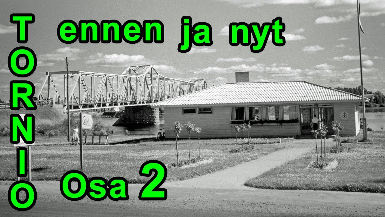 Tornio. Osa 2. Vanhoja kuvia, ennen vs. nyt / Old pictures Before vs. Now, part 2.