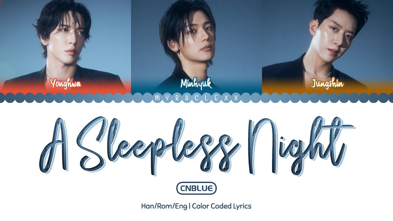 CNBLUE (씨엔블루) - A Sleepless Night (그리운건 그대일까 그때일까) Lyrics [Color Coded-Han/Rom/Eng]