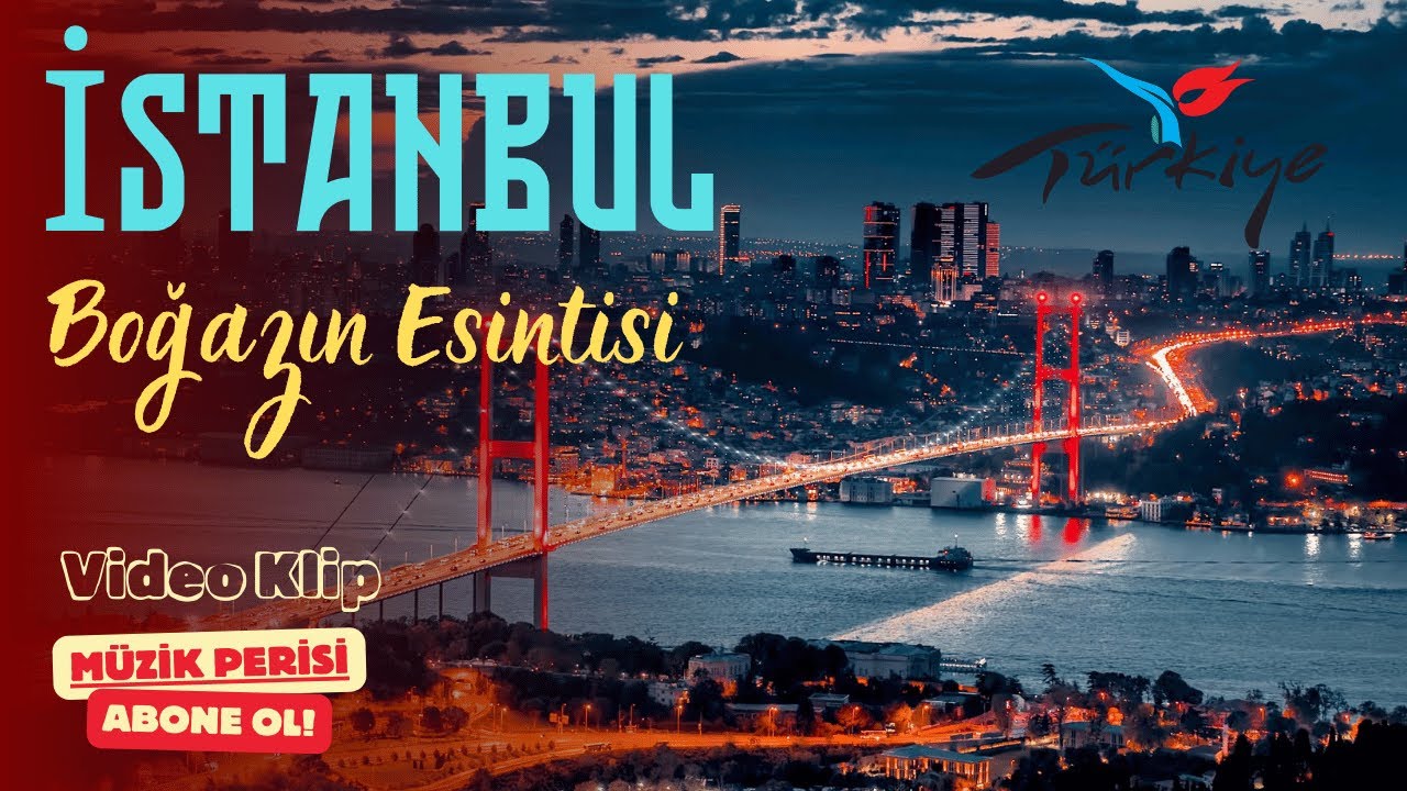 İstanbul - Boğazın Esintisi 🔥İstanbul Tanıtım Video Klip 🎵 YENİ 2024