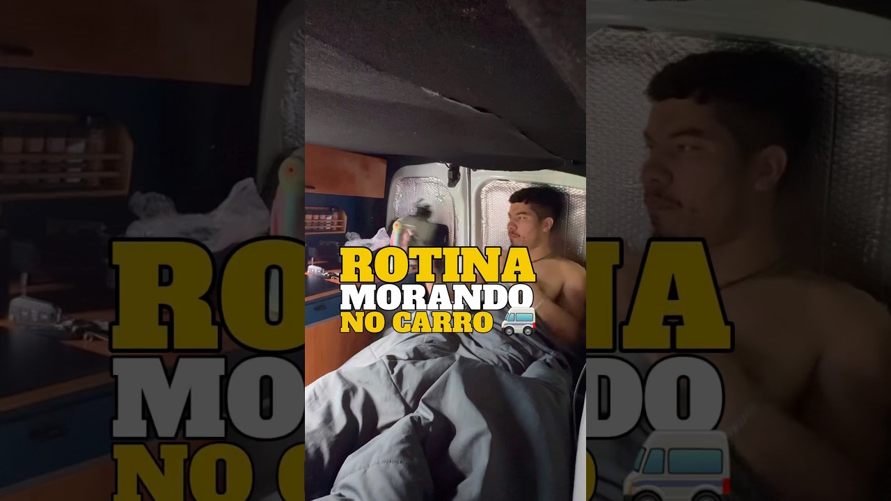 Rotina morando no carro 🚐💨