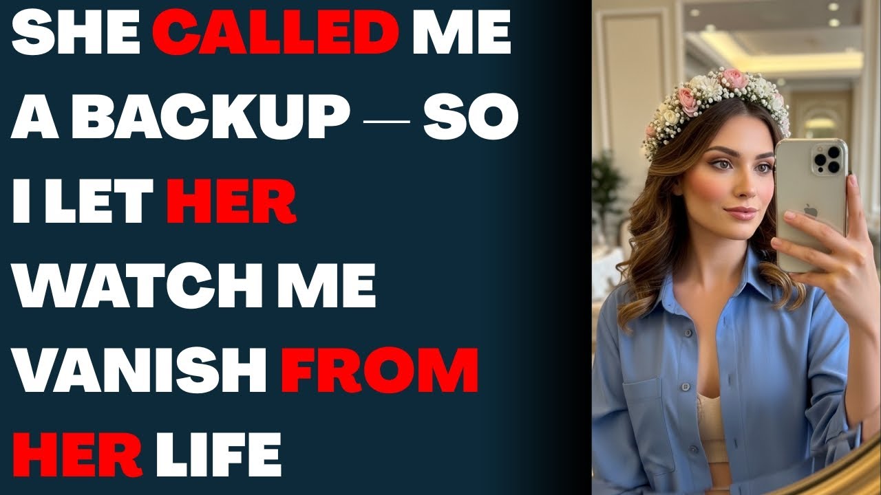 She Called Me a Backup — So I Let Her Watch Me Vanish from Her Life
