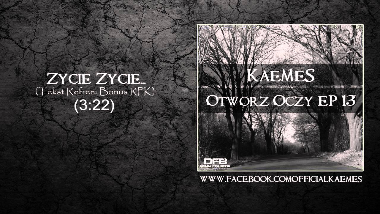 KaeMeS DFB - Życie życie (Tekst Refren: Bonus RPK)
