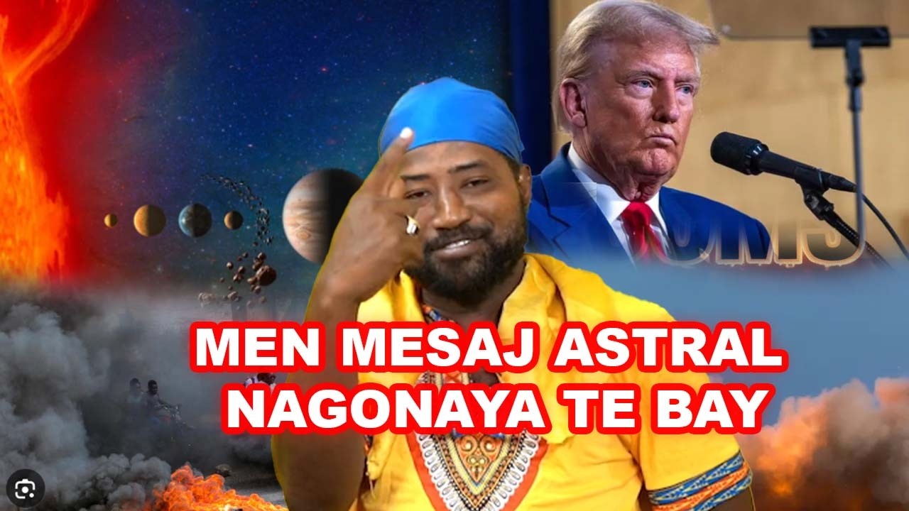 MEN MESAJ ASTRAL NAGONAYA TE ANONSE, BATAY LA KÒMANSE! BAGY YO PRAL VINI PI GRAV SA POKO ANYEN!