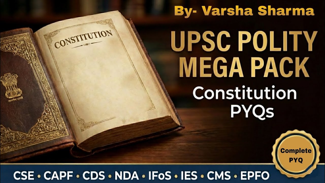 “UPSC Polity PYQs From All Exams – Constitution of India (Features, Provisions & Philosophy)”