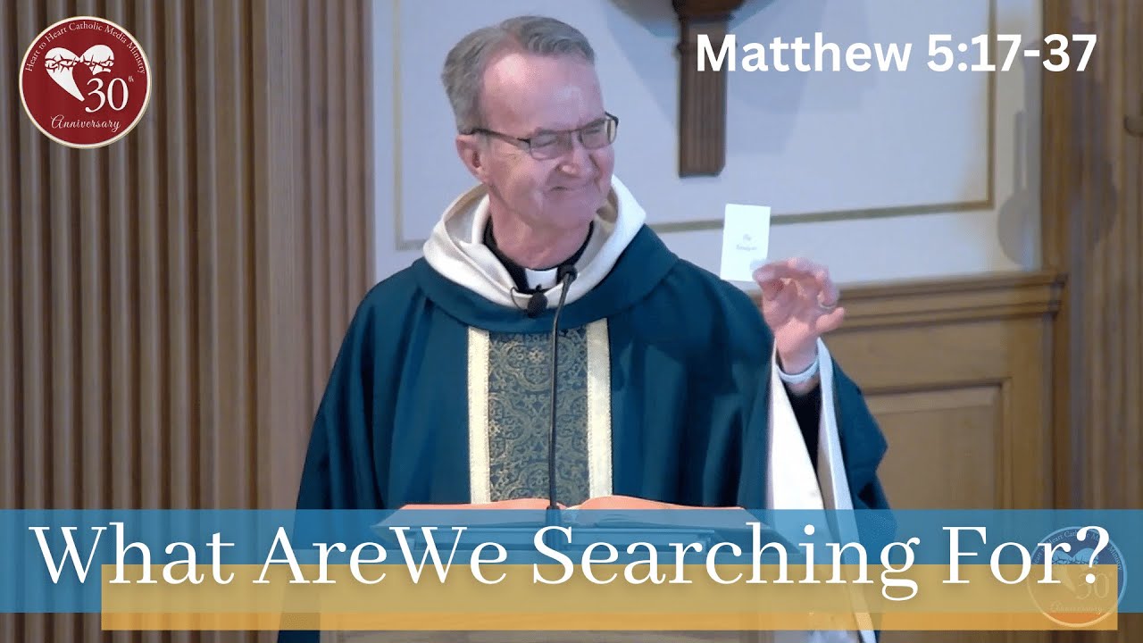 What Are We Searching For? | Matthew 5:17-37 #homily #gospel