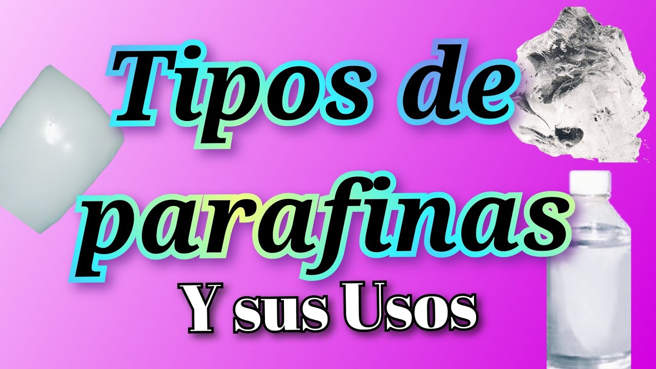 Tipos de parafina y sus uso en velas, cosmetica, otras industrias