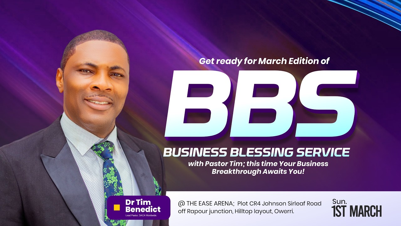 BUSINESS BLESSING SERVICE (BBS) WITH PST. DR. TIMOTHY BENEDICT || SUNDAY MARCH 1ST 2026