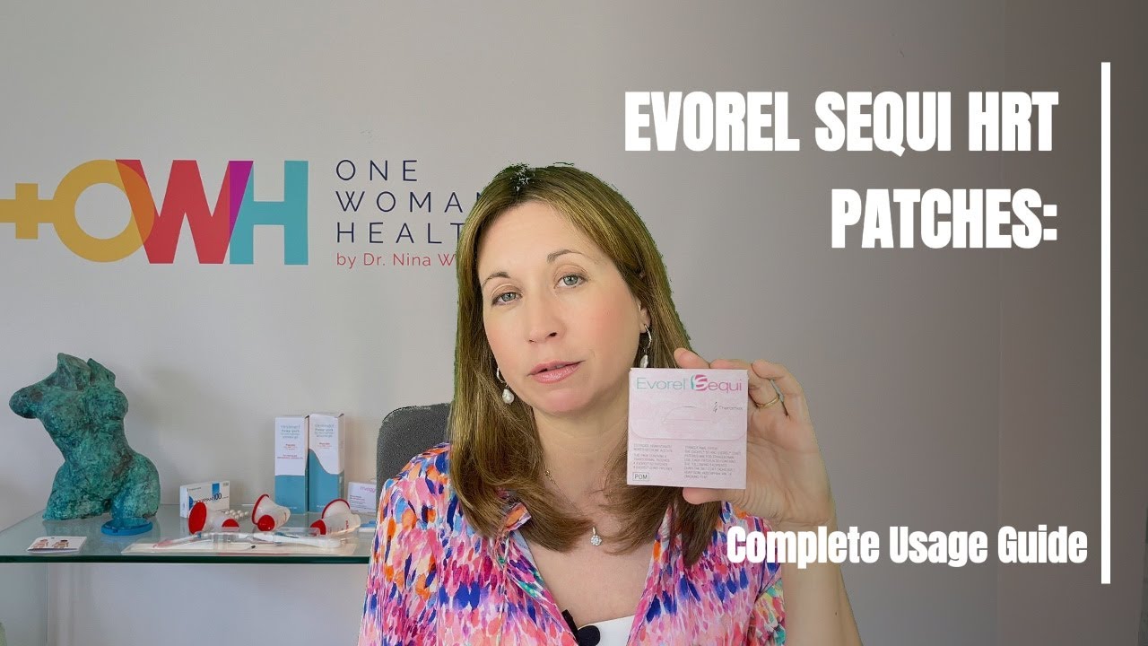Evorel Sequi HRT Patches: Complete Usage Guide