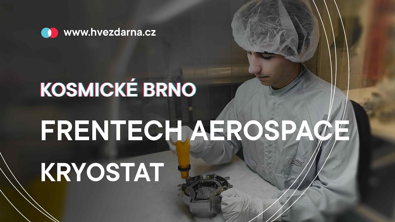Kosmick&eacute; Brno | 02 - Frentech Aerospace / Kryostat
