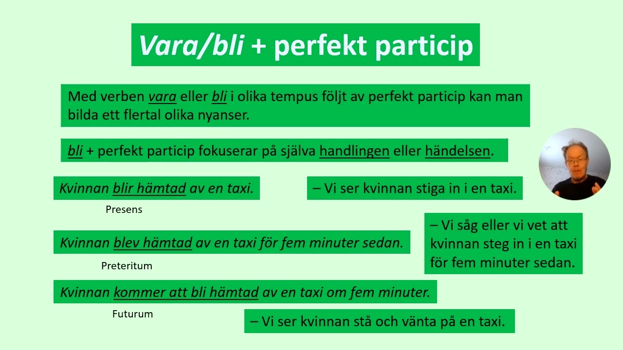 Vara/bli + perfekt particip