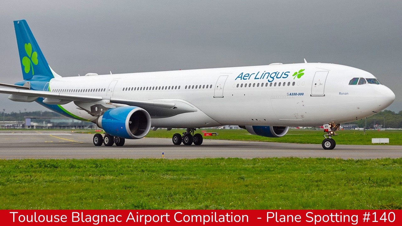 TOULOUSE Blagnac Airport, Plane Spotting, Compilation #140  :  Aer Lingus, Discover, HydroQuebec..