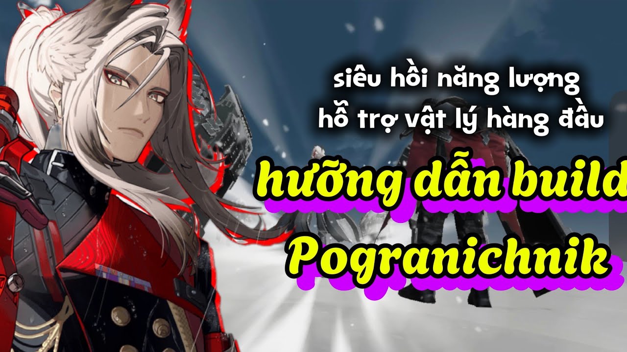 Arknightts endfield | cách build pogranichnik ( hỗ trợ vật lý tốt nhất hiện tại) 