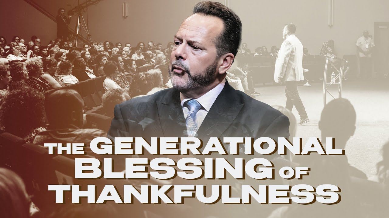 The Generational Blessing Of Thankfulness l Pr. Terry Drost