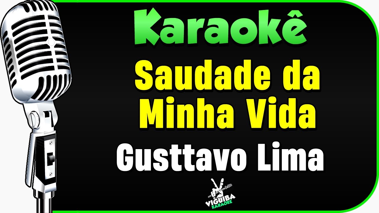 Saudade da Minha Vida - Gusttavo Lima - Karaokê