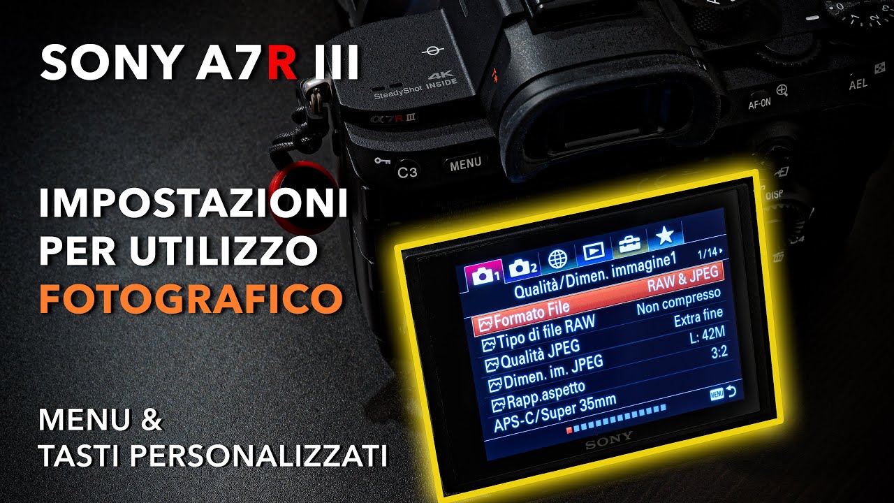 Sony A7R III: impostazioni per utilizzo fotografico (menu e tasti personalizzati)
