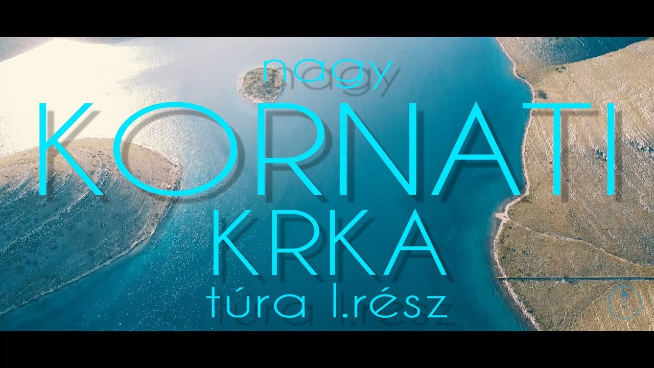 Nagy KORNATI és KRKA Túra I.rész