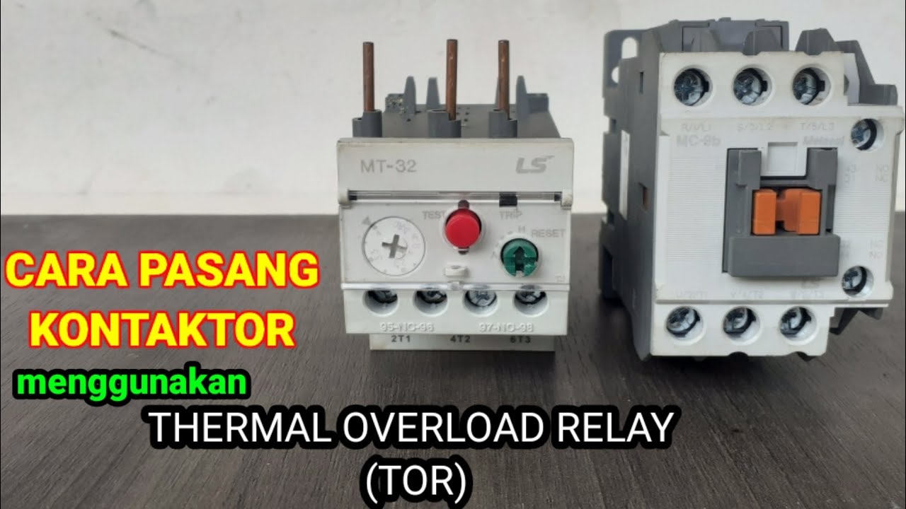 Cara Pasang Kontaktor Menggunakan Thermal Overload Relay || TOR