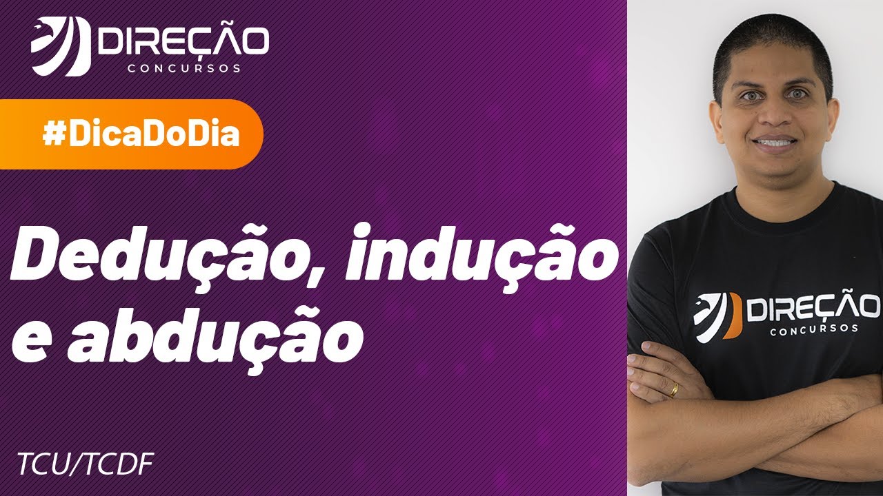 Dedução, indução e abdução - Dica de Raciocínio Lógico para o TCU e TCDF