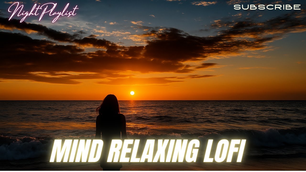 💔 2025 Ultimate Mind Relaxing Lofi Beats | Study, Sleep & Chil-- 128🎧