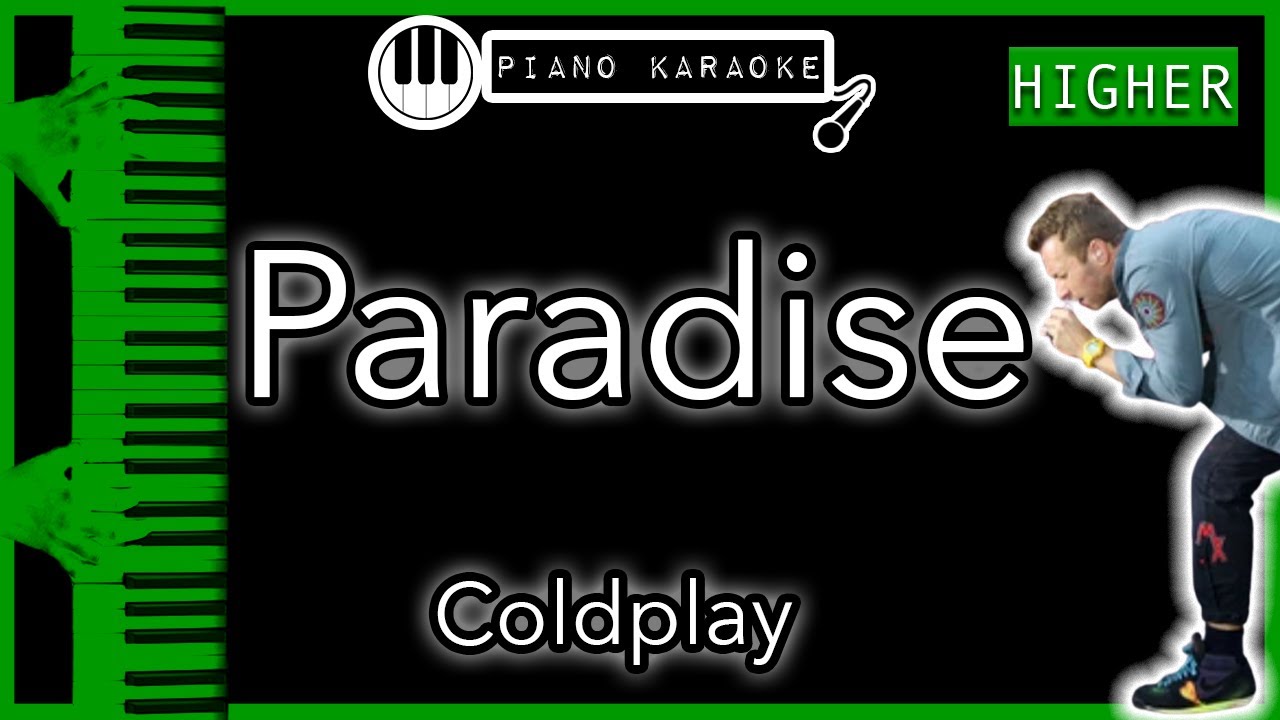 Paradise (HIGHER +3)  - Coldplay - Piano Karaoke Instrumental
