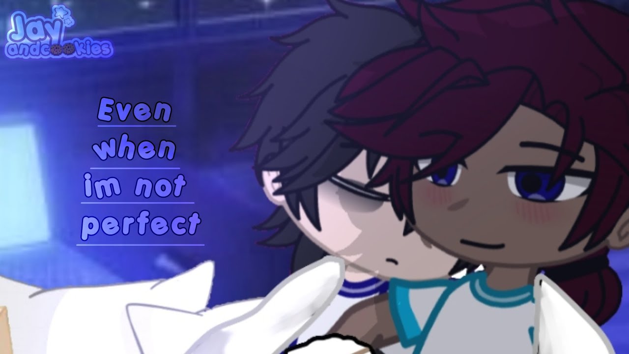 `` 🍪 — Even when im not perfect ❤️‍🩹 | Ein x Pierce ► #aphmau #gachatrend [BL]