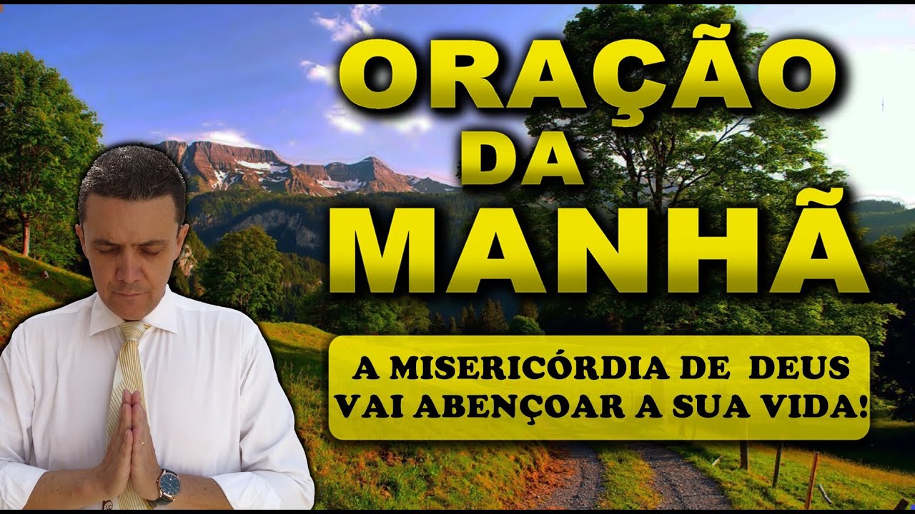 ((🔴)) ORAÇÃO DA MANHÃ DE HOJE A MISERICÓRDIA DE  DEUS VAI ABENÇOAR A SUA VIDA!