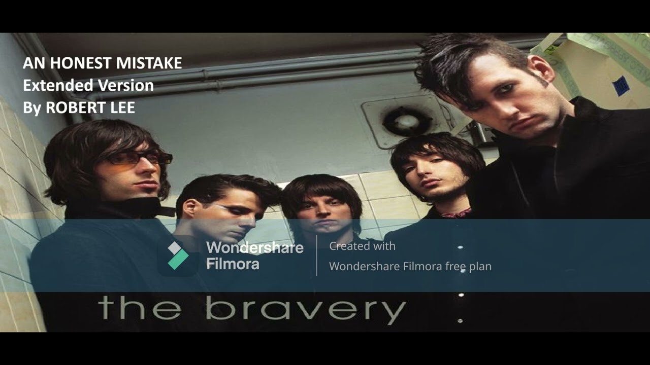 THE BRAVERY - An Honest Mistake (Extended Version) By Robert Lee