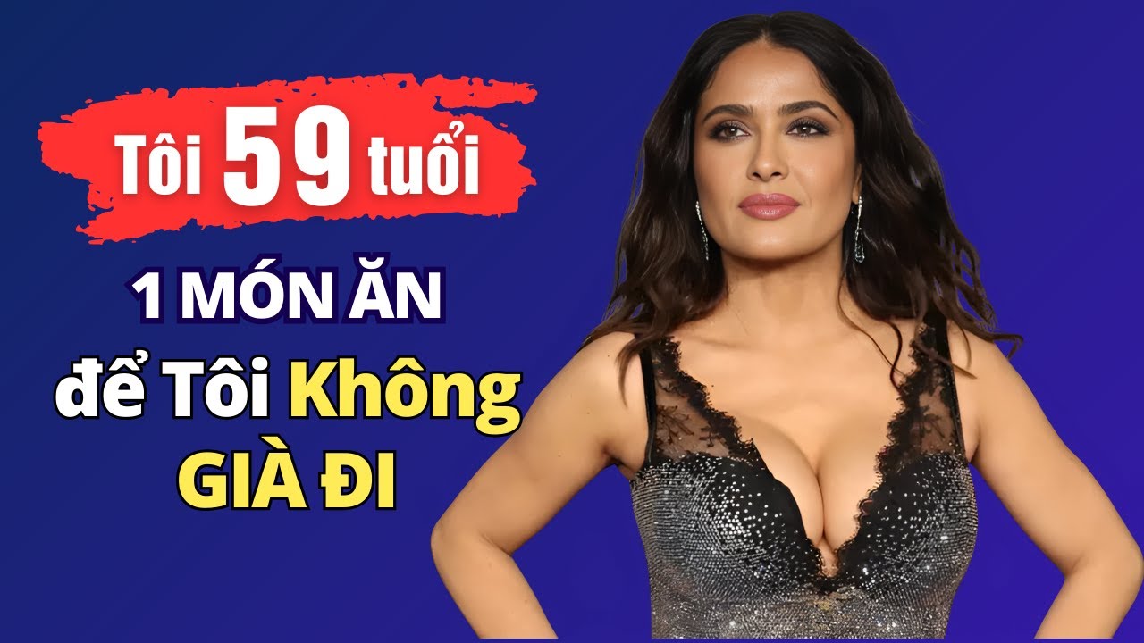 Salma Hayek (59) tuổi trông vẫn như 29! Cô ấy Uống Nó Mỗi Ngày Để Không Già đi