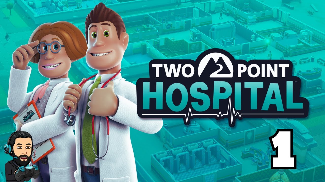 TWO POINT HOSPITAL Gameplay - Part 1 [no commentary]