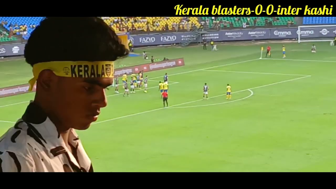 Kerala blasters fc-1-2-inter kashi fc vlog