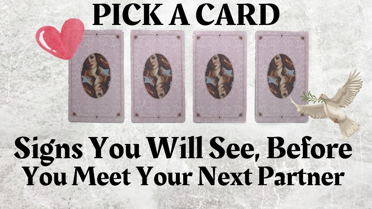 PICK A CARD 🔮 Signs You Will See Before Meeting Your Next Partner 🤍 & The Energy You Will Be In 🌷