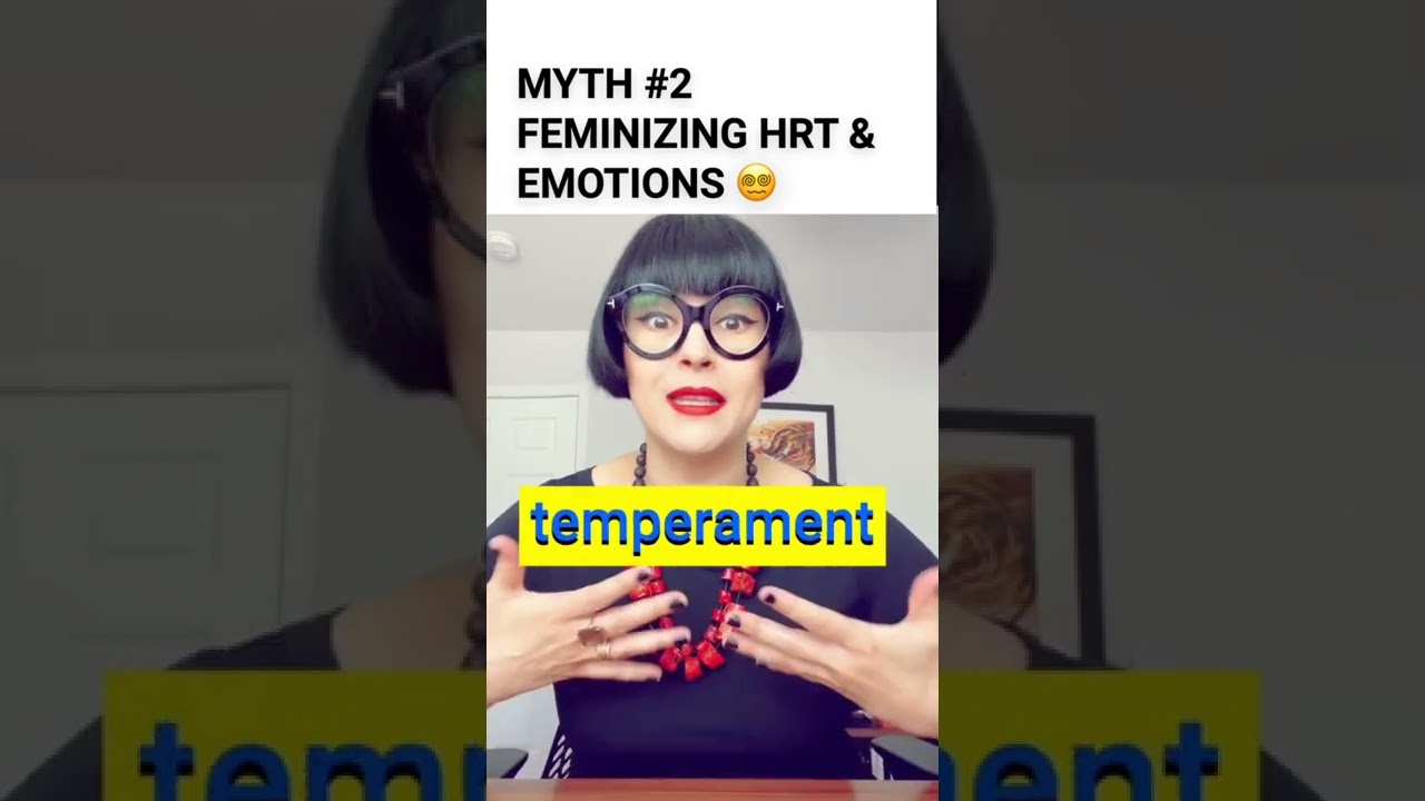 Myth #2 about feminizing hormones and emotions!
