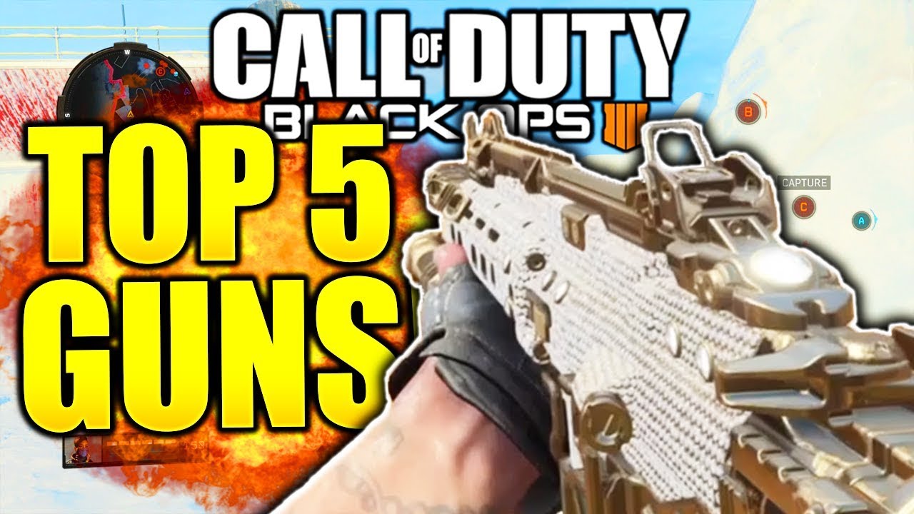 TOP 5 BEST GUNS IN BLACK OPS 4! COD BLACK OPS 4 BEST WEAPONS COD BO4 BEST GUNS!