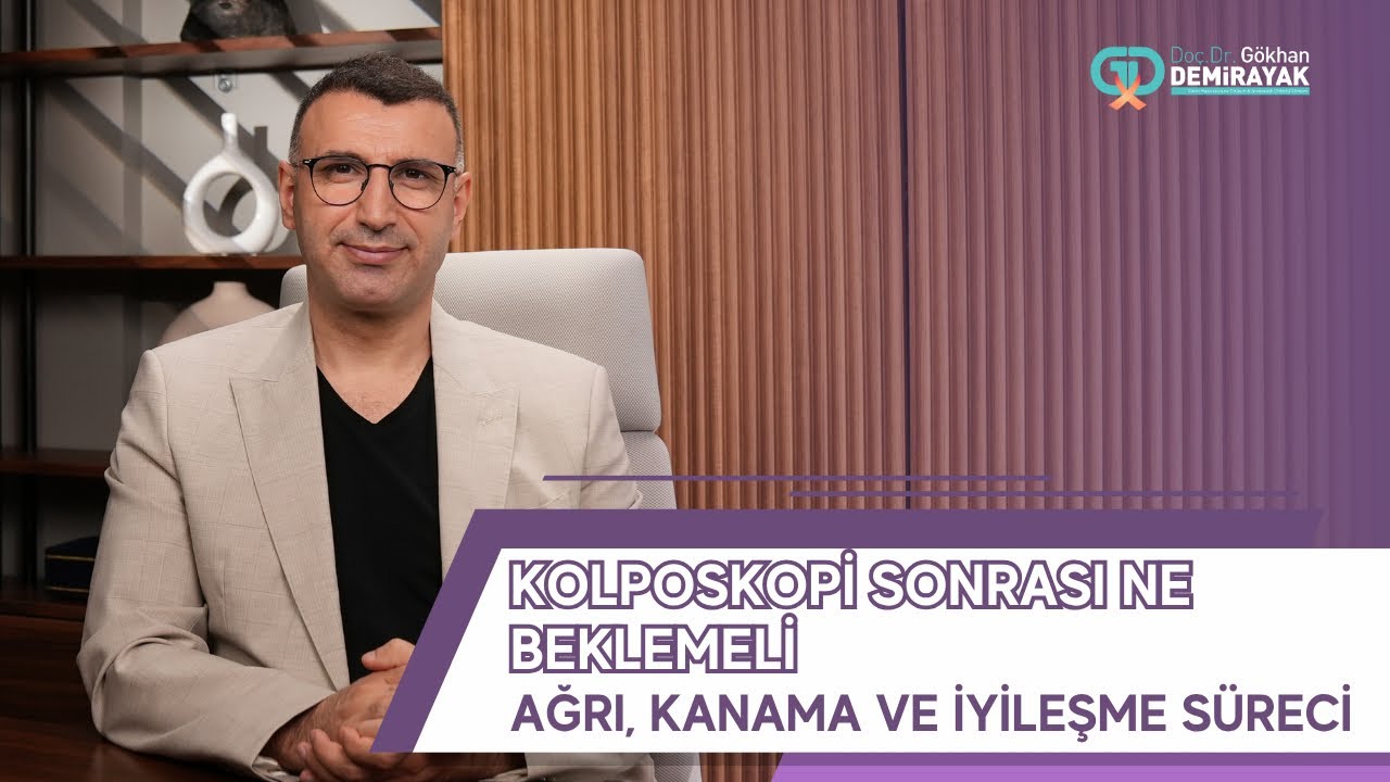 KOLPOSKOPİ SONRASI NE BEKLEMELİ? AĞRI, KANAMA VE İYİLEŞME SÜRECİ