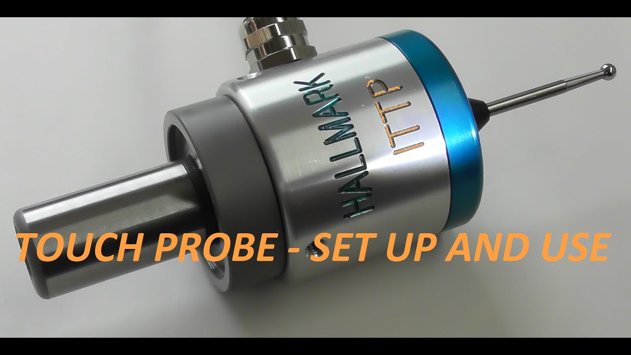 Touch Probe Set Up and Use