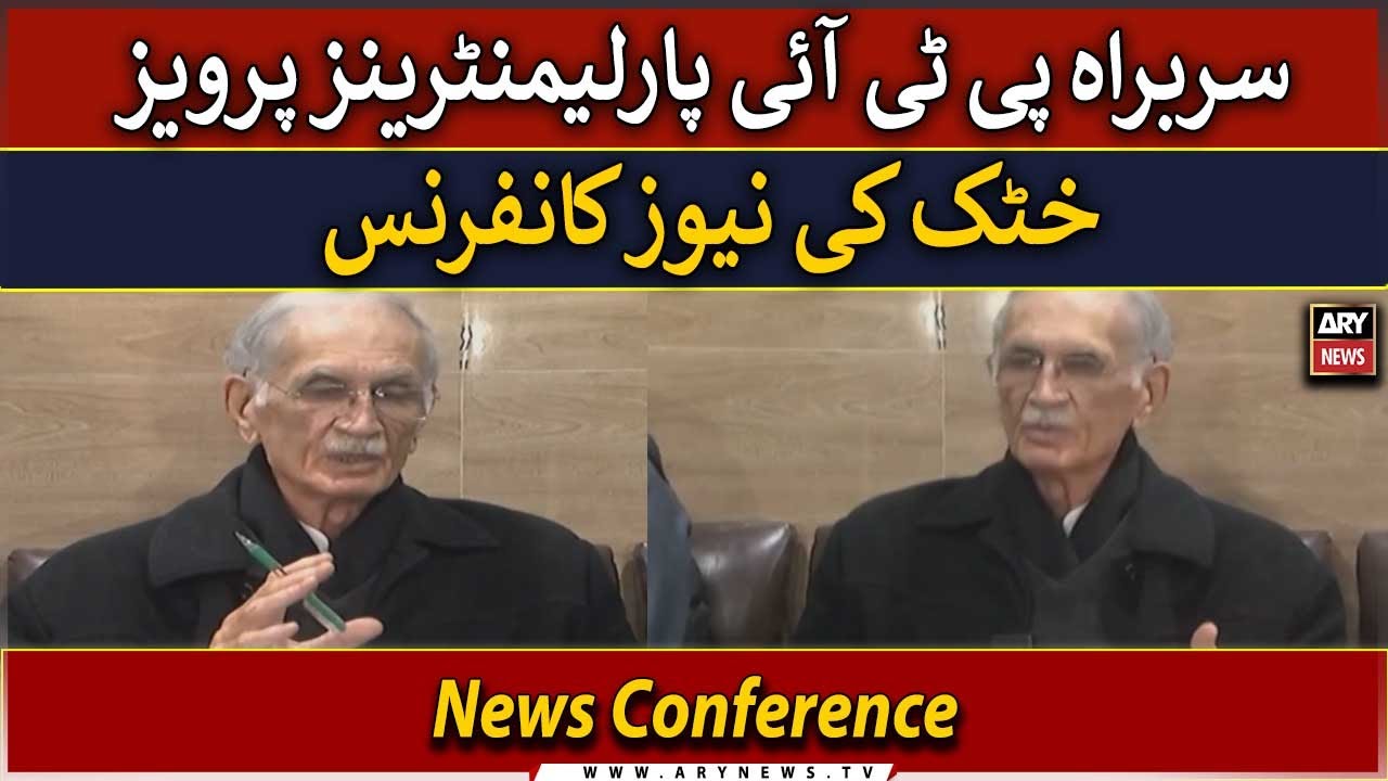 🔴LIVE | President PTI Parliamentarians Pervez Khattak's news conference | ARY News LIVE